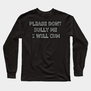 Bully Long Sleeve T-Shirt